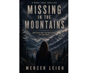 Missing In The Mountains: Mara Voss - Investigative Journalist