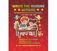 Missing Letter Activity Book for Kids Ages 3-6 | Fun Alphabet & Spelling Practice Worksheets |: Write the Missing Letters & Vowels | Early Learning, ... Workbook for Preschool & Kindergarten