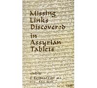 Missing Links Discovered in Assyrian Tablets: Study of Assyrian Tables That Reveal the Fate of the Lost Tribes of Israel