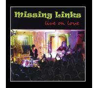 Missing Links - Live on Love