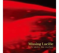 Missing Lucille - Life Under The Surface