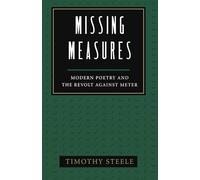 Missing Measures: Modern Poetry and the Revolt Against Metre