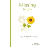 Missing Mum. Living with the Loss of a Mother, A Guided Grief Journal :: With Prompts : Bereavement Gift