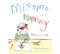 Missing Mummy : A Book About Bereavement