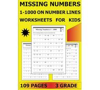 Missing Numbers 1-1000 on Number Lines Worksheets for Kids: Math Practice for Ages 7-8 (Grade 3): 109 Pages - Counting and Fill in the Blanks.