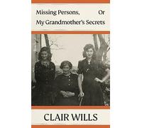 Missing Persons, Or My Grandmother's Secrets