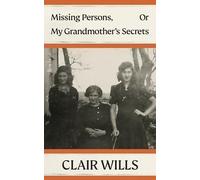 Missing Persons, Or My Grandmother's Secrets