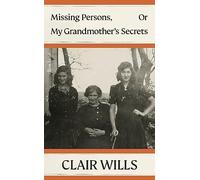Missing Persons, Or My Grandmother's Secrets
