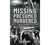 Missing Presumed Murdered: The McKay Case and Other Convictions without a Corpse