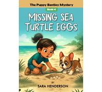 Missing Sea Turtle Eggs (The case of missing Puppy Bentley : A puppy Bentley Mystery)