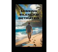 Missing Silenced Betrayed: The Michael David Long Story