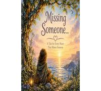 Missing Someone: A Tale for Every Heart That Misses Someone (The Habitat Collection)