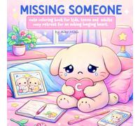 Missing Someone: cute coloring book for kids, teens and adults cozy retreat for an aching longing heart (cute & cozy coloring Books for adults & teens)