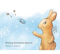 Missing Someone Special: Working Your Way Through Loss