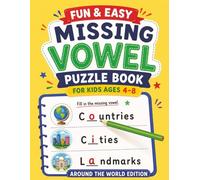 Missing Vowel Around the World: Fun Easy Puzzle Adventure for Kids Ages 4-8: Fill in the Missing Vowels with Food, Colors, Holidays, Animals, and ... Missing Vowels books for kids ages 6-10)