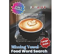 Missing Vowel: Food Lovers Collection: 70+ Unique Food-Themed Word Puzzles + 10 Bonus Café Crosswords | Relaxing, Large Print Activity Book for Adults ... (Unique Word Search: Missing Vowel Series)