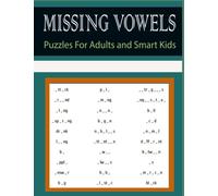 Missing Vowels Puzzles For Adults and Smart Kids: Large Print Puzzle Book.
