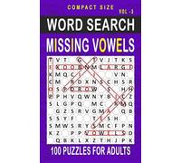 Missing Vowels Word Search: 100 Puzzles for Adults, Compact and Travel Size 5 x 8 Inches | Volume 3 | (Compact Missing Vowels)