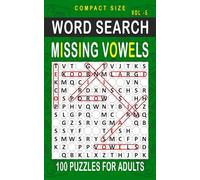 Missing Vowels Word Search: 100 Puzzles for Adults, Compact and Travel Size 5 x 8 Inches | Volume 5 | (Compact Missing Vowels)
