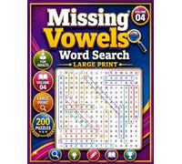 Missing Vowels Word Search Large Print Volume 04: 200 Puzzles Word Search Missing Vowels for Adults and Seniors