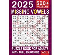 Missing Vowels Word Search: Over 500+ Missing Vowels Puzzles Unique Word Search Variation & Challenging Activity Book for Adults and Seniors | Volume 3 | (500 Missing Vowels Book)