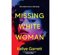 Missing White Woman : The razor-sharp new thriller from the award-winning author of LIKE A SISTER