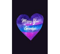 Missing You Grandpa: Guided Grief Prompts Journal Memory Book For Grieving And Processing The Death Of A Grandfather Workbook Colorful Heart Design Soft Cover