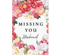 Missing You Husband: Widow Guided Grief Prompts Journal. A Memory Book For Grieving And Processing The Death Of A Husband Workbook
