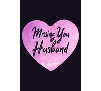 Missing You Husband: Widow Guided Grief Prompts Journal Memory Book For Grieving And Processing The Death Of A Husband Workbook Purple Heart Design Hardcover