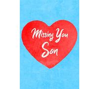 Missing You Son: Guided Grief Prompts Journal Memory Book For Grieving And Processing The Death Of An Older Or Younger Son Workbook Blue Heart Design Hardcover