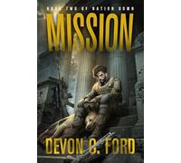 Mission: A Post-Apocalyptic Survival Thriller: 2 (Nation Down)