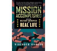 MISSION ACCOMPLISHED : Applying Military Principles to Real Life