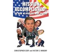 Mission Accomplished! Or How We Won the War in Iraq: The Experts Speak