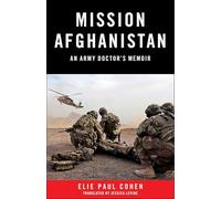 Mission Afghanistan: An Army Doctor's Memoir