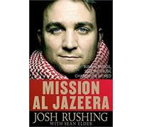 Mission Al-Jazeera: Build a Bridge, Seek the Truth, Change the World