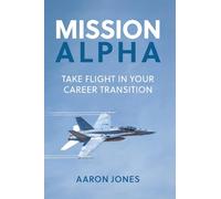 Mission Alpha: Take Flight in Your Career Transition