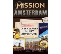 Mission Amsterdam : A Scavenger Hunt Adventure (Travel Book For Kids)
