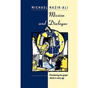 Mission and Dialogue: Proclaming the Gospel Afresh in Every Age