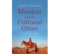 Mission and the Cultural Other: A Closer Look
