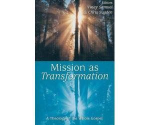 Mission as Transformation: A Theology of the Whole Gospel (Regnum Studies in Mission)
