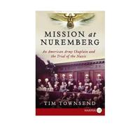 Mission at Nuremberg: An American Army Chaplain and the Trial of the Nazis