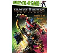 Mission at the Museum: Ready-to-read Level 2 (Transformers Rise of the Beasts: Ready-to-read, Level 2)