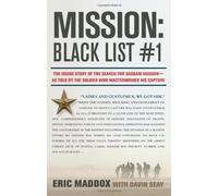 Mission: Black List #1: The Inside Story of the Search for Saddam Hussein - as Told by the Soldier Who Masterminded His Capture