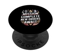 Mission Complete New Orders Await Military Quote PopSockets Adhesive PopGrip