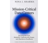 Mission-Critical Data Centers: Reliability, Cybersecurity, Power, and Operations Excellence: When Reliability Matters: 12 (Data Centers - Careers)