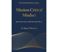 Mission-Critical Mindset: Built for the 4%. Written for the 1%.