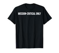 Mission-Critical Only Social Worker T-Shirt