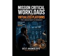 Mission Critical Workloads on Virtualized Platforms - The Architect’s Mindset