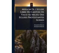 Mission De L'eglise Libre Du Canton De Vaud Au Milieu Des Eglises Protestantes Suisses