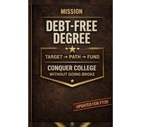 Mission: Debt-Free Degree: How Active Duty, Veterans, and Military Families Can Earn a Degree Without Student Loans
